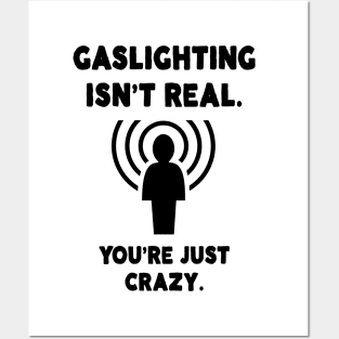 Gaslighting Isn't Real Posters and Art